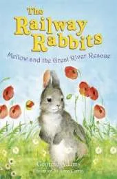 Railway Rabbits: Mellow and the Great River Rescue: Book 6