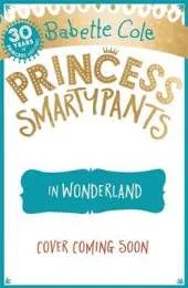 Princess Smartypants and the Wonderland Wobble