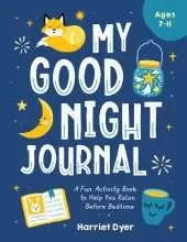 My Good Night Journal: A Fun Activity Book to Help You Relax Before Bedtime
