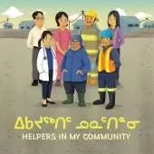 Helpers in My Community: Bilingual Inuktitut and English Edition