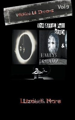Wicked Lil Dreamz Volume 9: The Attic & Emilys Dreamz