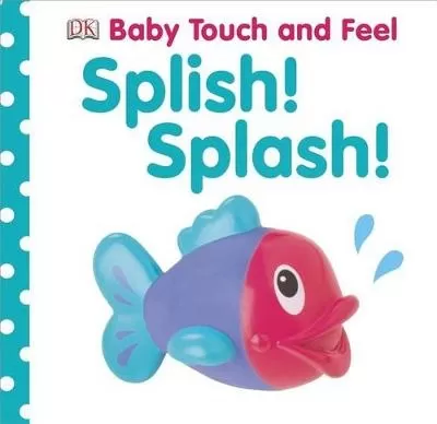 Baby Touch and Feel: Splish! Splash!
