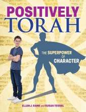 Positively Torah: The Superpower of Character