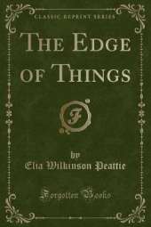 The Edge of Things (Classic Reprint)