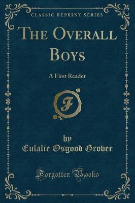 The Overall Boys: A First Reader (Classic Reprint)