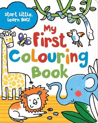 Start Little Learn Big My First Colouring Book