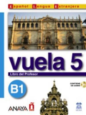 Vuela: Libro del profesor + CD 5