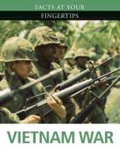 Facts at Your Fingertips: Military History: Vietnam War