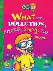 What are Pollution, Smoke, Smog, and More...: Key stage 2