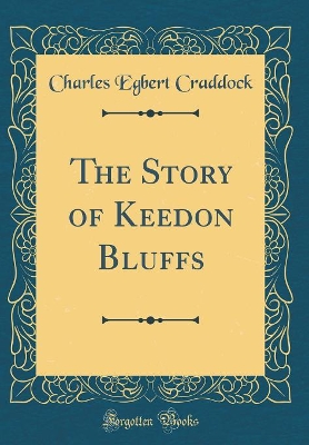 The Story of Keedon Bluffs (Classic Reprint)