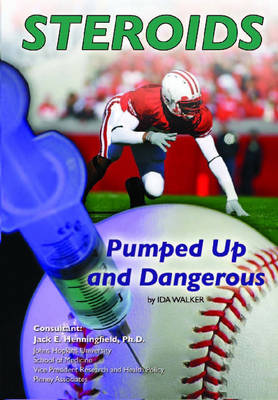 Steroids: Pumped Up and Dangerous