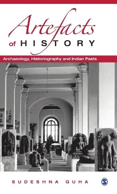 Artefacts of History: Archaeology, Historiography and Indian Pasts