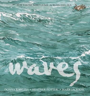 Waves: For Those Who Come Across the Sea