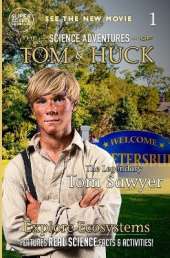 The Legendary Tom Sawyer (Book 1): The Science Adventures of Tom & Huck (Super Science Showcase)