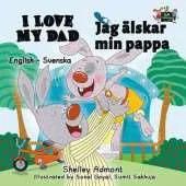 I Love My Dad: English Swedish Bilingual Edition