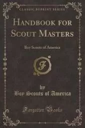 Handbook for Scout Masters: Boy Scouts of America (Classic Reprint)