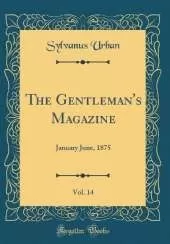 The Gentleman's Magazine, Vol. 14: January June, 1875 (Classic Reprint)