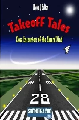 Takeoff Tales: Close Encounters of the Absurd Kind (US Premium Edition)
