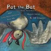 Pat the Bat Dyslexic Edition Little Hands Collection #D4: Early Reader Series Book #1, Dyslexic Font