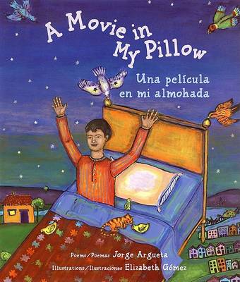 A Movie in My Pillow/Una Pelicula En Mi Almohada: Poems/Poemas