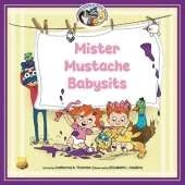Mister Mustache Babysits