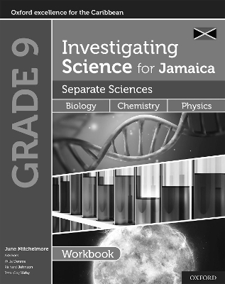 Investigating Science for Jamaica: Separate Sciences: Biology Chemistry Physics Workbook: Grade 9