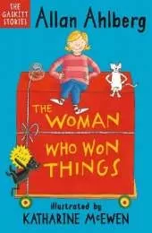 The Woman Who Won Things: A brilliantly funny early reader from the legendary author of FUNNYBONES and EACH PEACH PEAR PLUM