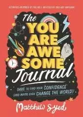 The You Are Awesome Journal: Dare to find your confidence (and maybe even change the world)
