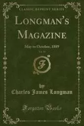Longman's Magazine, Vol. 14: May to October, 1889 (Classic Reprint)
