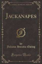 Jackanapes (Classic Reprint)