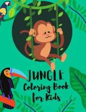 Jungle Coloring Book for Kids: Amazing Coloring and Activity Book with Wild Animals and Jungle Animals, Unique Wild Animals Coloring Pages For Children, Toddlers, Kids, Boys and Girls