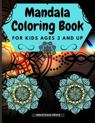 Mandala Coloring Book for Kids Ages 3 and UP: Cute coloring book with black outlines, 36 single pages promoting creativity, Good for Seniors too, for all ages.