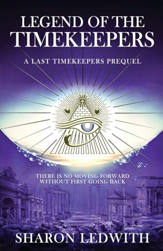 Legend of the Timekeepers: A Last Timekeepers Prequel
