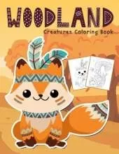 Woodland Creatures Coloring Book: Amazing Woodland Animals Colouring Book