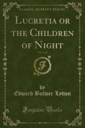 Lucretia or the Children of Night, Vol. 1 of 2 (Classic Reprint)