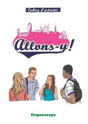 Allons-y ! (Le cahier d'activités)