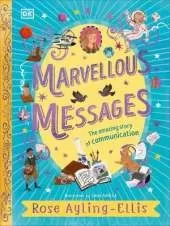 Marvellous Messages: The Amazing Story of Communication