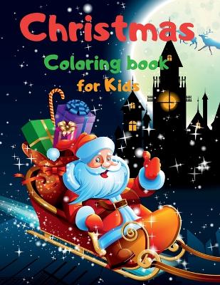 Christmas Coloring book for Kids: 50 Amazing Christmas Illustrations and 5 entertaining Mazes Xmas coloring book Christmas Activity book Santa coloring book kids