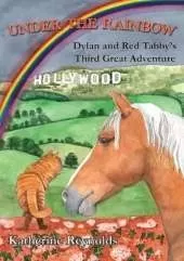 Under the Rainbow: Dylan and Red Tabby's Third Great Adventure