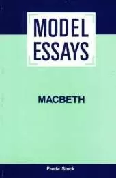 Shakespeare's "Macbeth": Model Essays