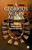 A Glorious Age In Africa: The Story of Three Great African Empires