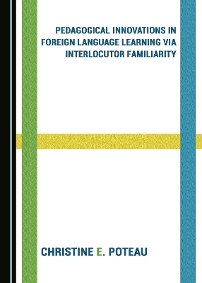 Pedagogical Innovations in Foreign Language Learning via Interlocutor Familiarity