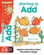 Gold Stars Starting to Add Ages 3-5 Early Years: Supports the Early Years Foundation Stage