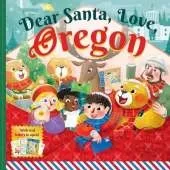 Dear Santa, Love Oregon: A Beaver State Christmas Celebration—With Real Letters!