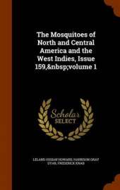 The Mosquitoes of North and Central America and the West Indies, Issue 159, Volume 1