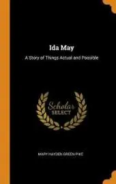 Ida May: A Story of Things Actual and Possible