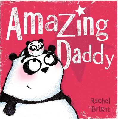 Amazing Daddy: The perfect gift for Father's Day and beyond, from the bestselling author of The Lion Inside