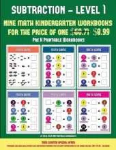 Pre K Printable Workbooks (Kindergarten Subtraction/Taking Away Level 1): 30 Full Color Preschool/Kindergarten Subtraction Worksheets That Can Assist with Understanding of Math (Includes 8 Additional PDF Books Worth $60.71)