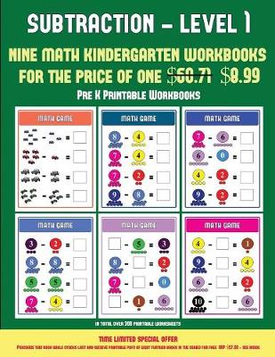 Pre K Printable Workbooks (Kindergarten Subtraction/Taking Away Level 1): 30 Full Color Preschool/Kindergarten Subtraction Worksheets That Can Assist with Understanding of Math (Includes 8 Additional PDF Books Worth $60.71)