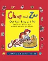 Chimp and Zee: Our New Baby and Me: A First Year Record Book for New Brothers and Sisters